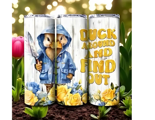 Duck Around And Find Out 20 oz Tumbler