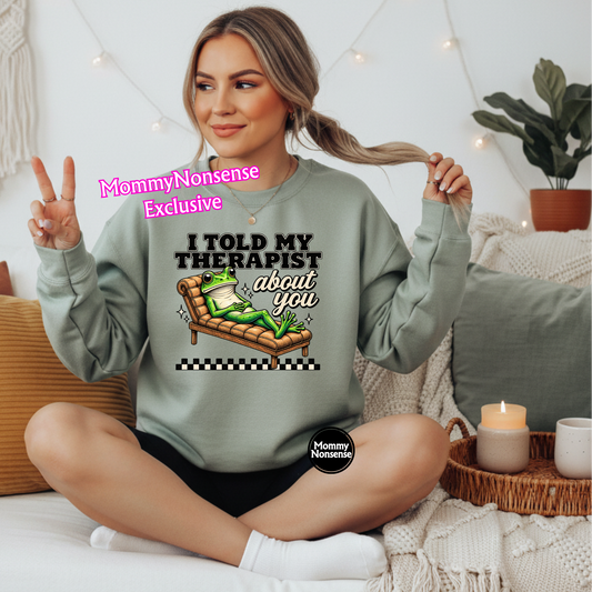 I Told My Therapist About You Frog- DTF TRANSFER (L979) DTF Transfer
