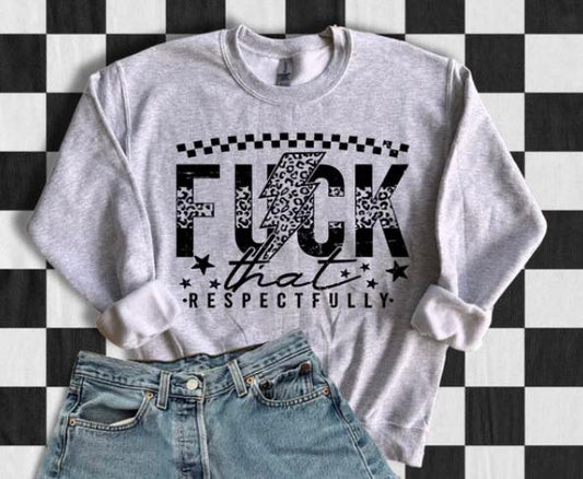 Fuck That Respectfully - screen print transfer (B4) HOT PEEL