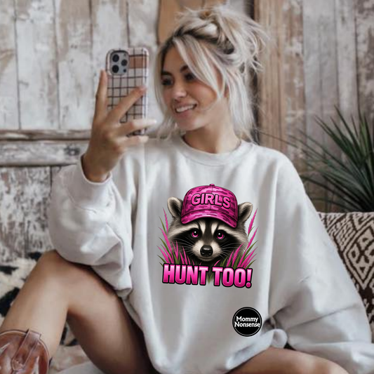 Girls Hunt Too - DTF TRANSFER  (R9)