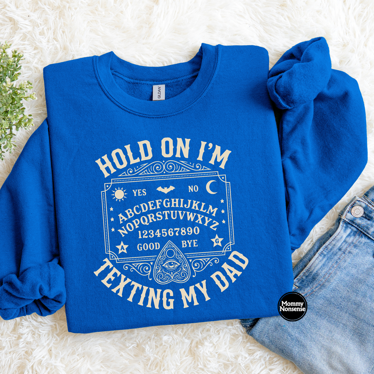 Hold on I'm Texting My Dad- DTF TRANSFER (M144) DTF Transfer