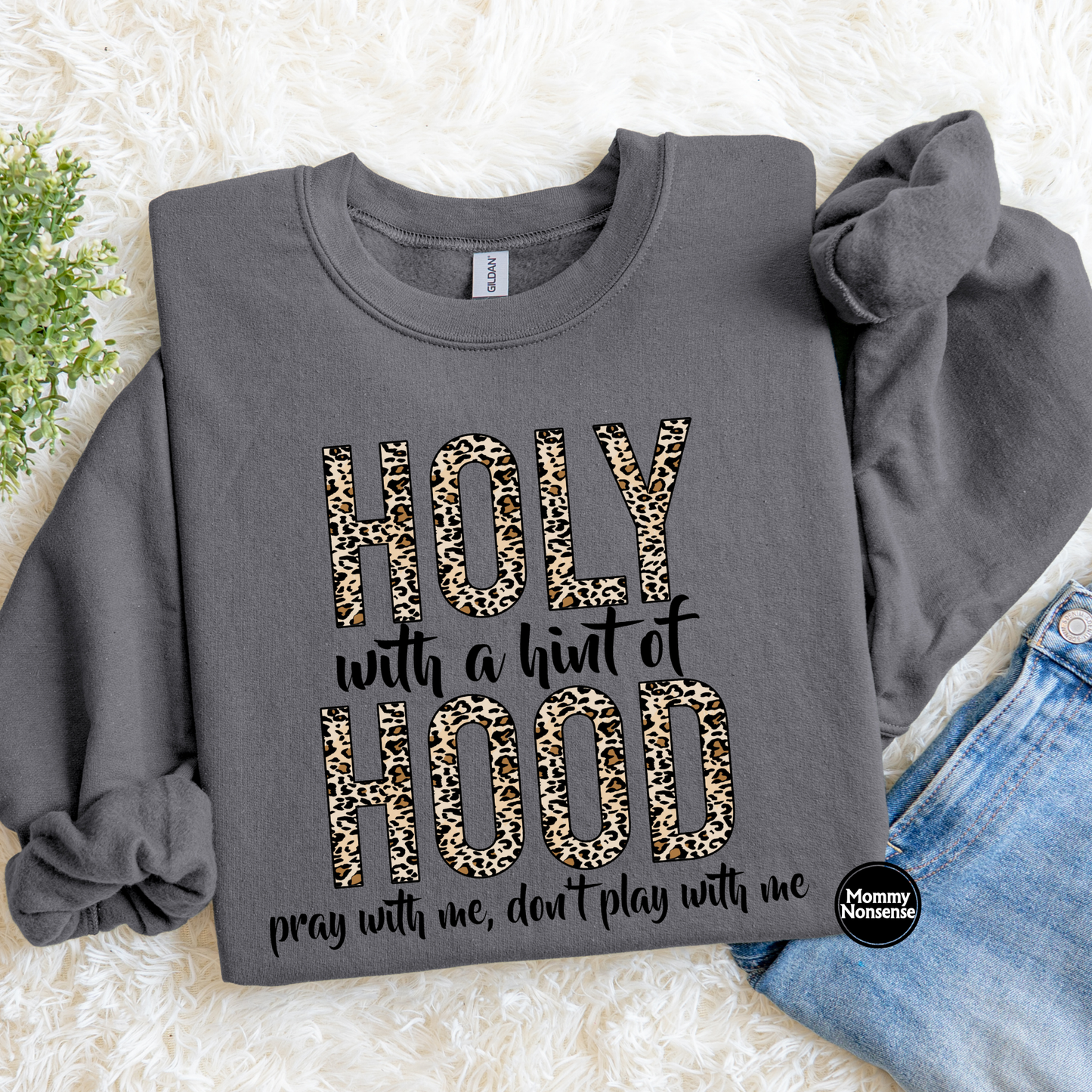 Holy With A Hint Of Hood- DTF TRANSFER (L451) DTF Transfer