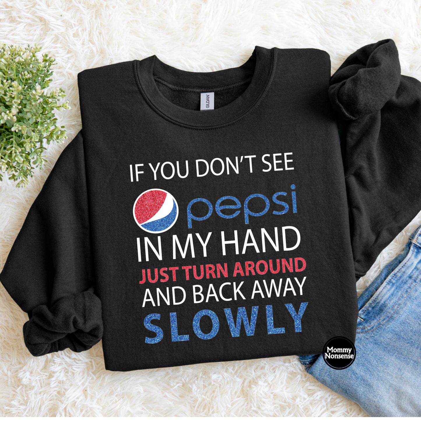 If You Don't See Pepsi - DTF TRANSFER (L12) DTF Transfer