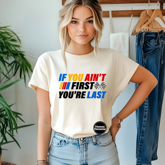 If You're Not First Your Last -DTF TRANSFER (F2) DTF Transfer