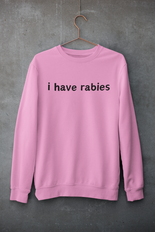 I Have Rabies - DTF TRANSFER (J2) COLD PEEL