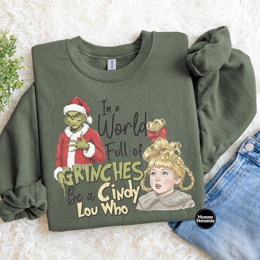In A World Full Of Grinches Be A Cindy Lou Who - DTF TRANSFER (K83) DTF Transfer