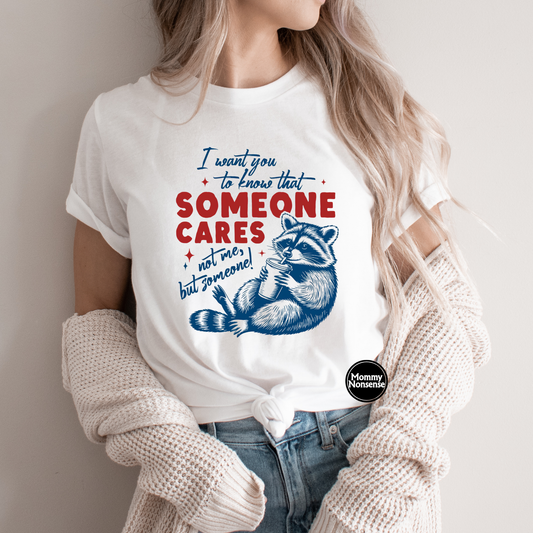 I Want You To Know Someone cares Raccoon- DTF TRANSFER (L703) DTF Transfer