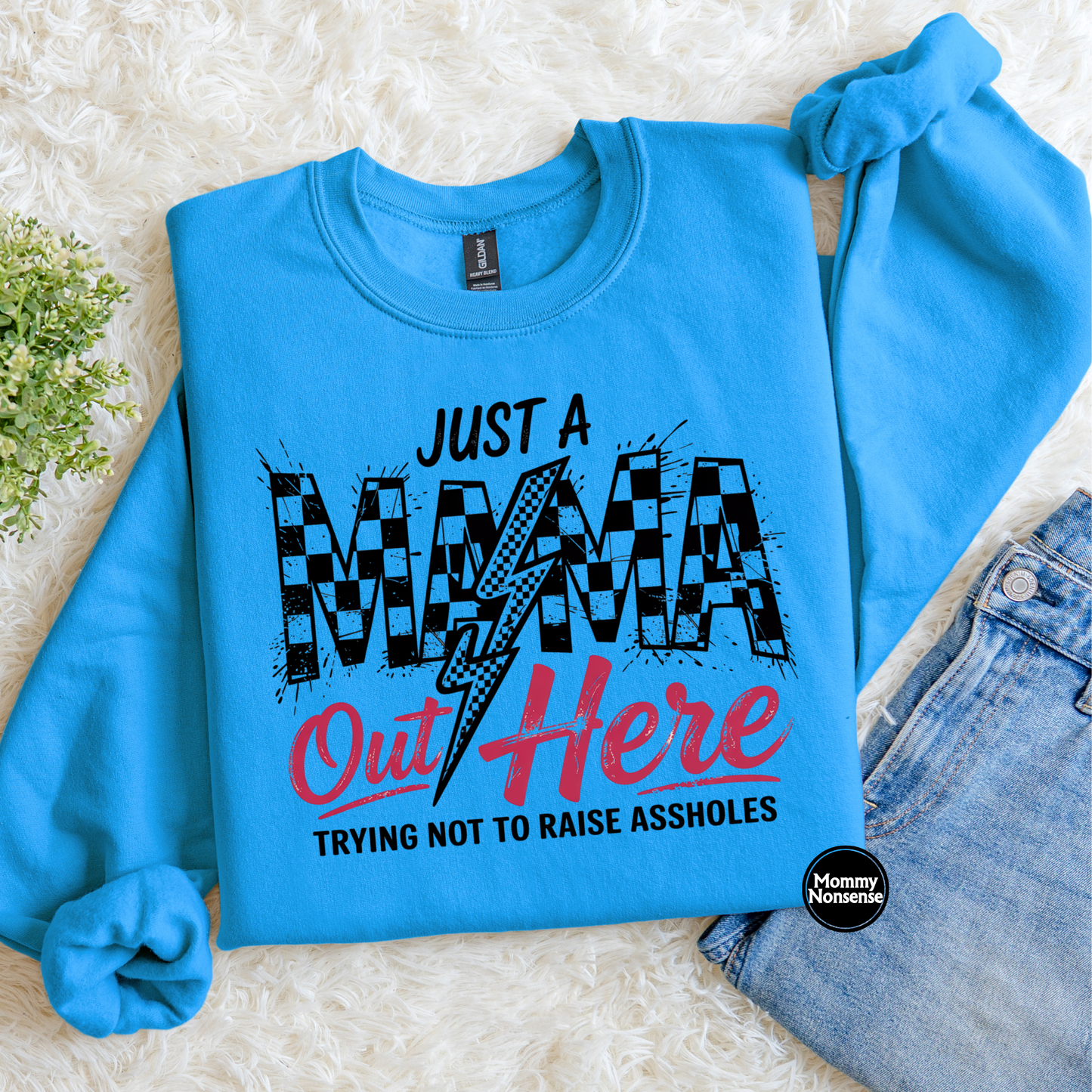 Just A MAMA Out here Trying Not To Raise Assholes- DTF TRANSFER (K93) DTF Transfer