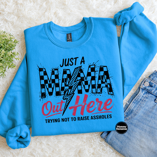 Just A MAMA Out here Trying Not To Raise Assholes- DTF TRANSFER (K93) DTF Transfer