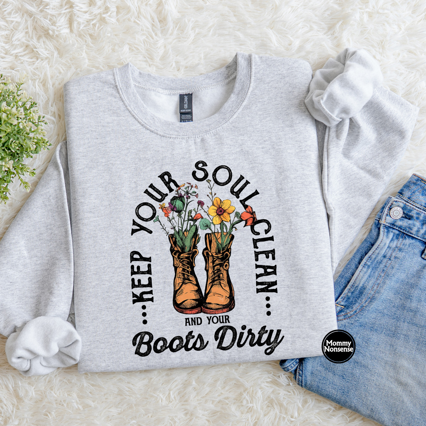 Keep Your Soul Clean And Your Boots Dirty- DTF TRANSFER (L408) DTF Transfer