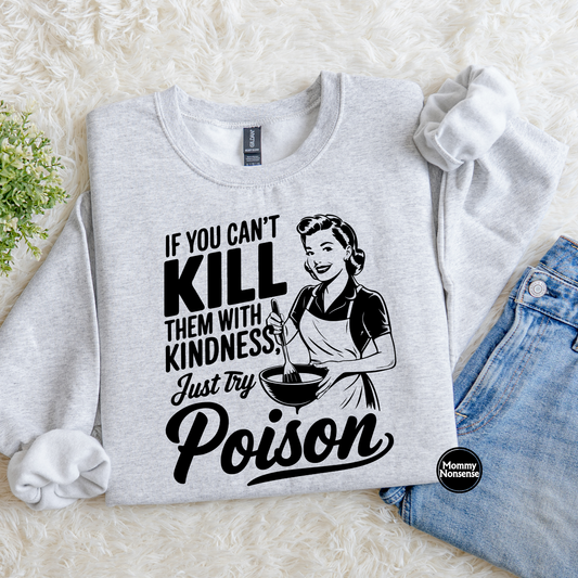 If You Can't Kill Them With Kindness- DTF TRANSFER (L346) DTF Transfer