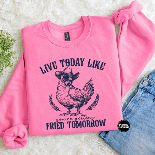 Live Today Like Chicken- DTF TRANSFER (L955) DTF Transfer