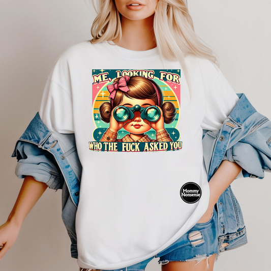 Looking For Who The Fuck Asked You - DTF TRANSFER (Y3)