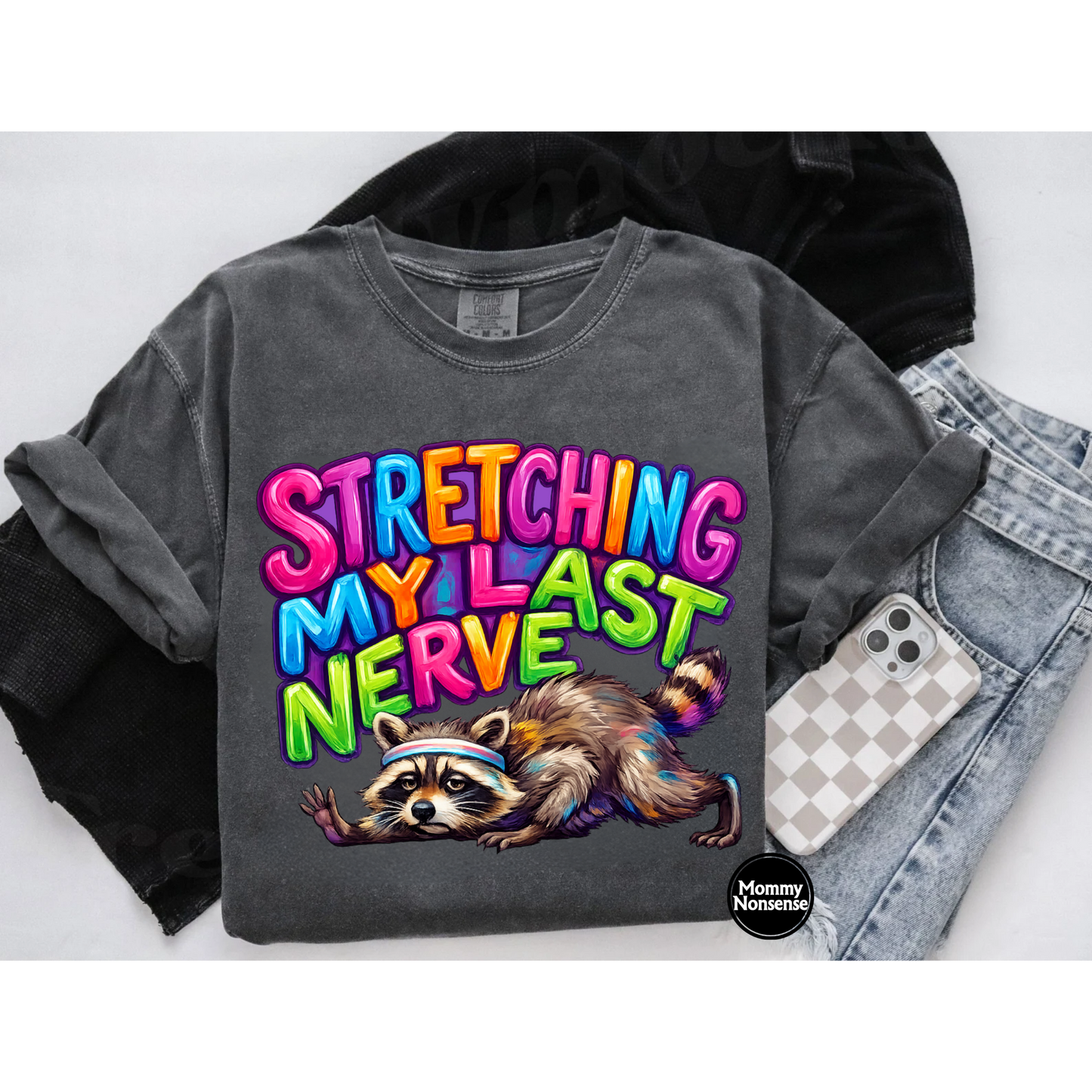 Stretching My Last Nerve raccoon- DTF TRANSFER (L720) DTF Transfer