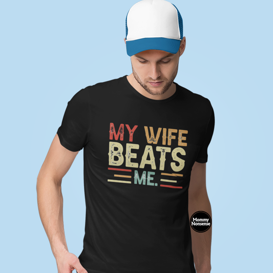My Wife Beats Me - DTF TRANSFER (Z3)