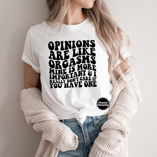 Opinions are like Orgasms - DTF TRANSFER (Y7)