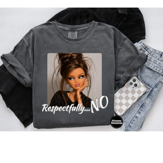 Respectfully No Brunette doll- DTF TRANSFER (L999) DTF Transfer