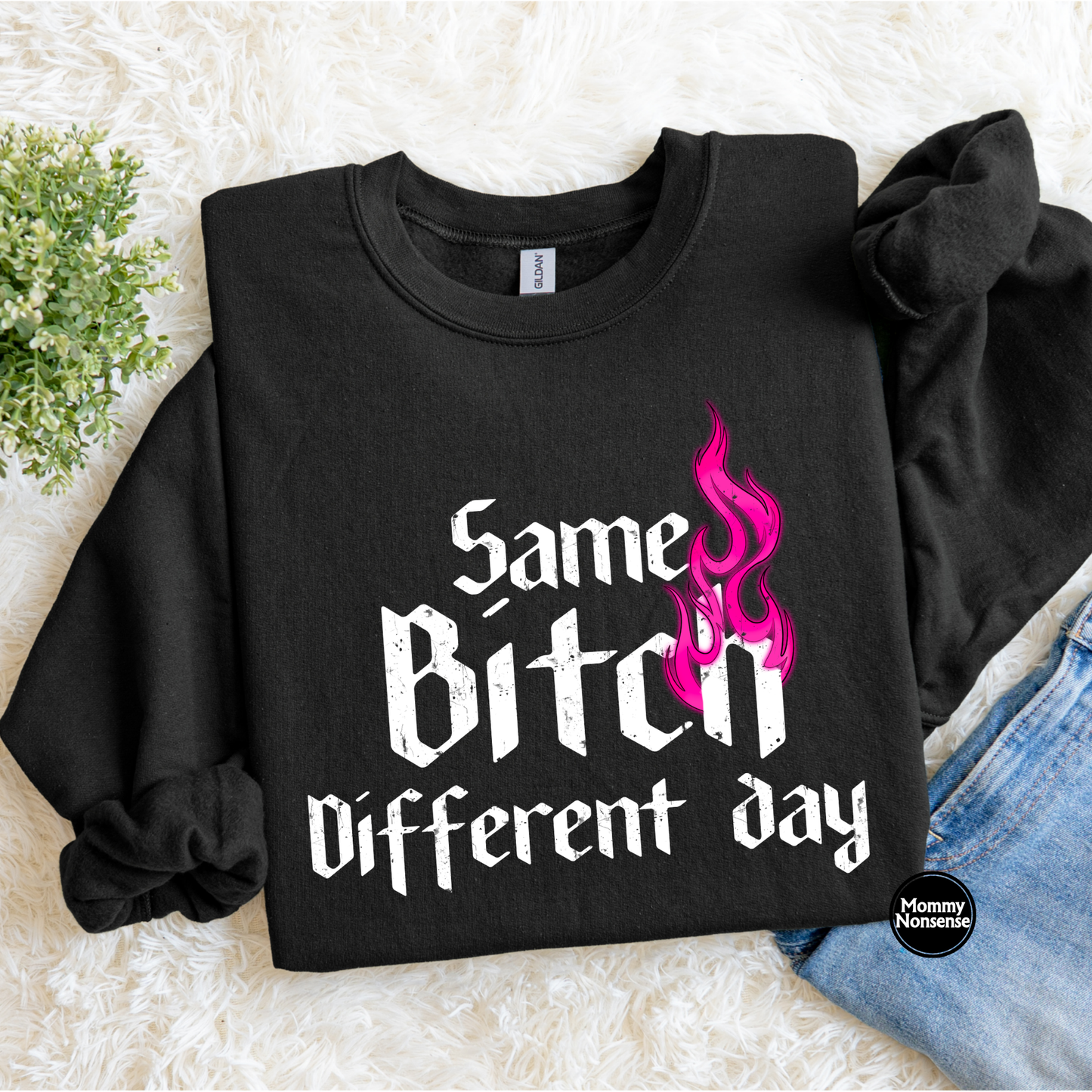 Same Bitch Different Day- DTF TRANSFER (L464) DTF Transfer