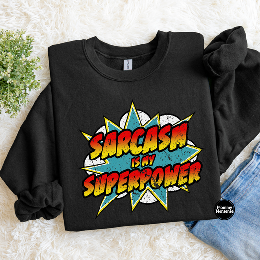 Sarcasm Is My Superpower- DTF TRANSFER (L380) DTF Transfer
