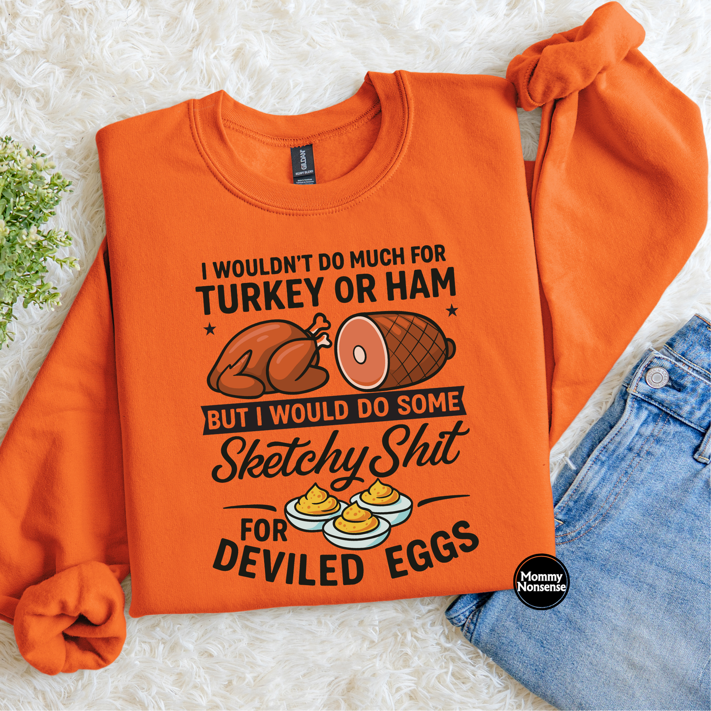 I'd Do Sketchy Shit For Deviled Eggs- DTF TRANSFER (K80) DTF Transfer