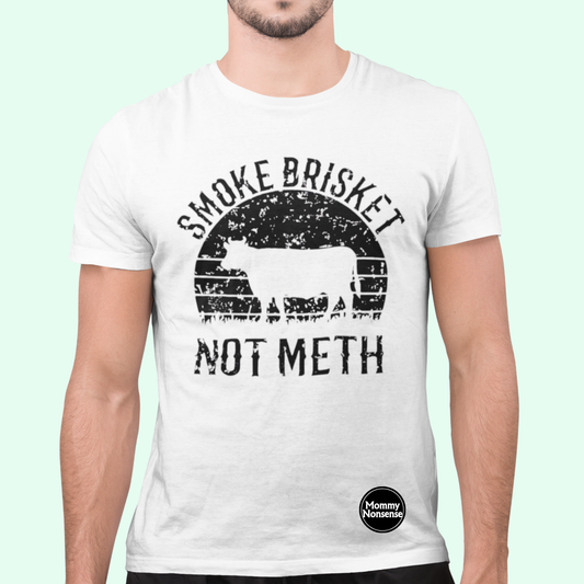 Smoke Brisket Not Meth - DTF TRANSFER (X5)