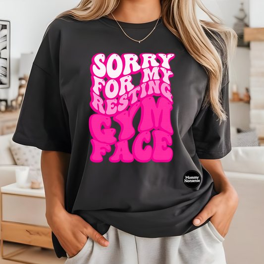 Sorry For My Resting Gym Face -DTF TRANSFER (J69) DTF Transfer