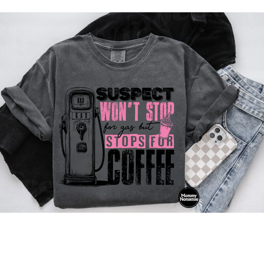 Suspect only stops for coffee (blk)- DTF TRANSFER (L912) DTF Transfer