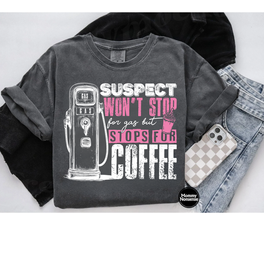 Suspect only stops for coffee (wht)- DTF TRANSFER (L911) DTF Transfer