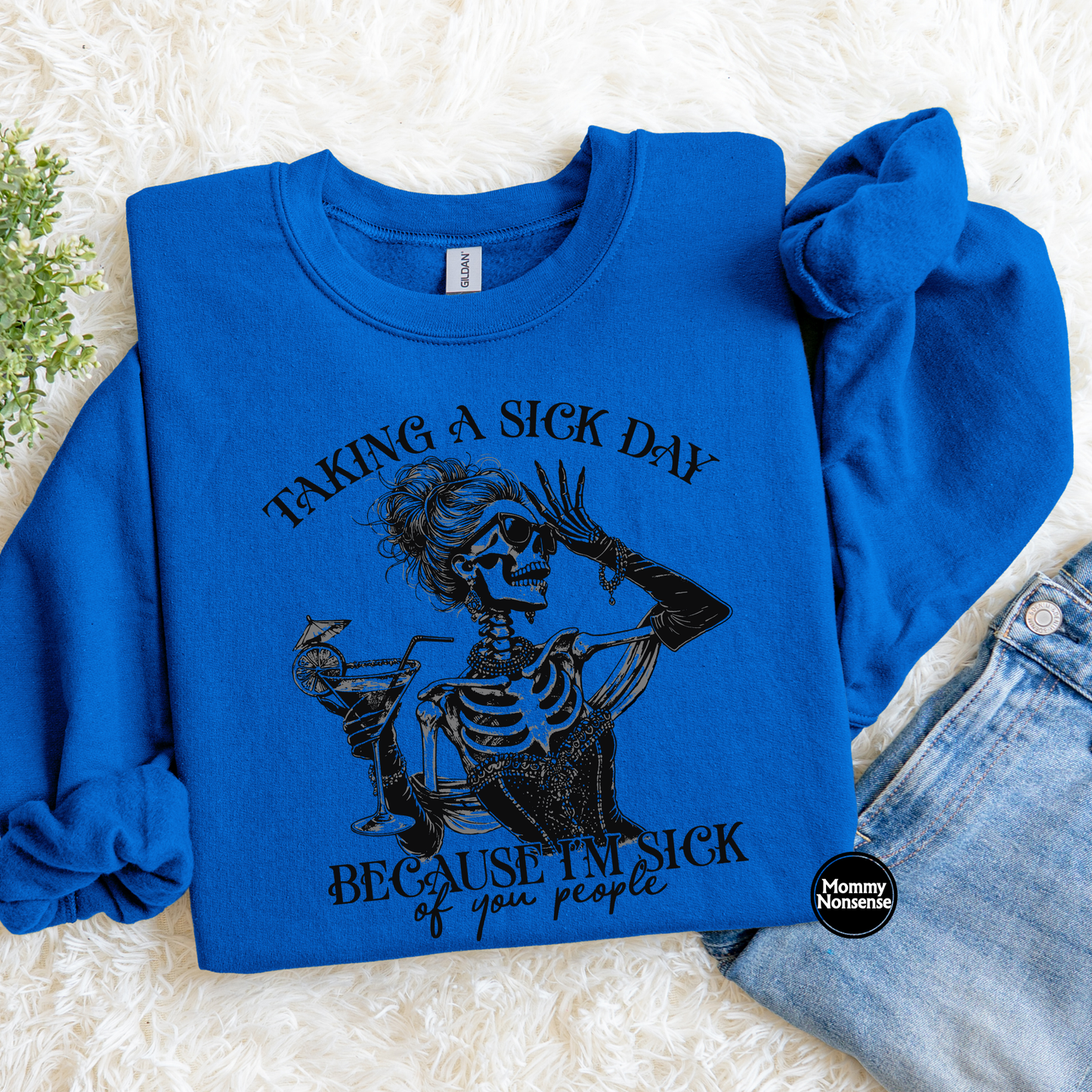 Taking a Sick Day- DTF TRANSFER (L447) DTF Transfer