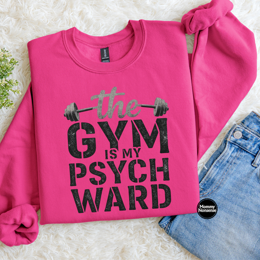 The Gym Is My Psych Ward- DTF TRANSFER (L294) DTF Transfer