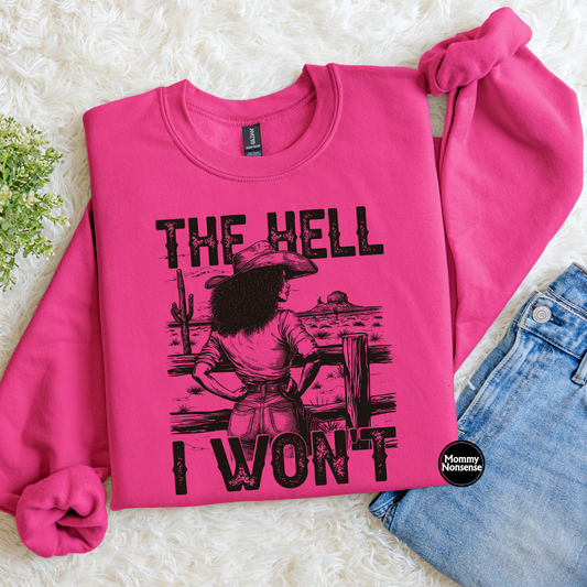 The Hell I Wont - DTF TRANSFER (L309) DTF Transfer