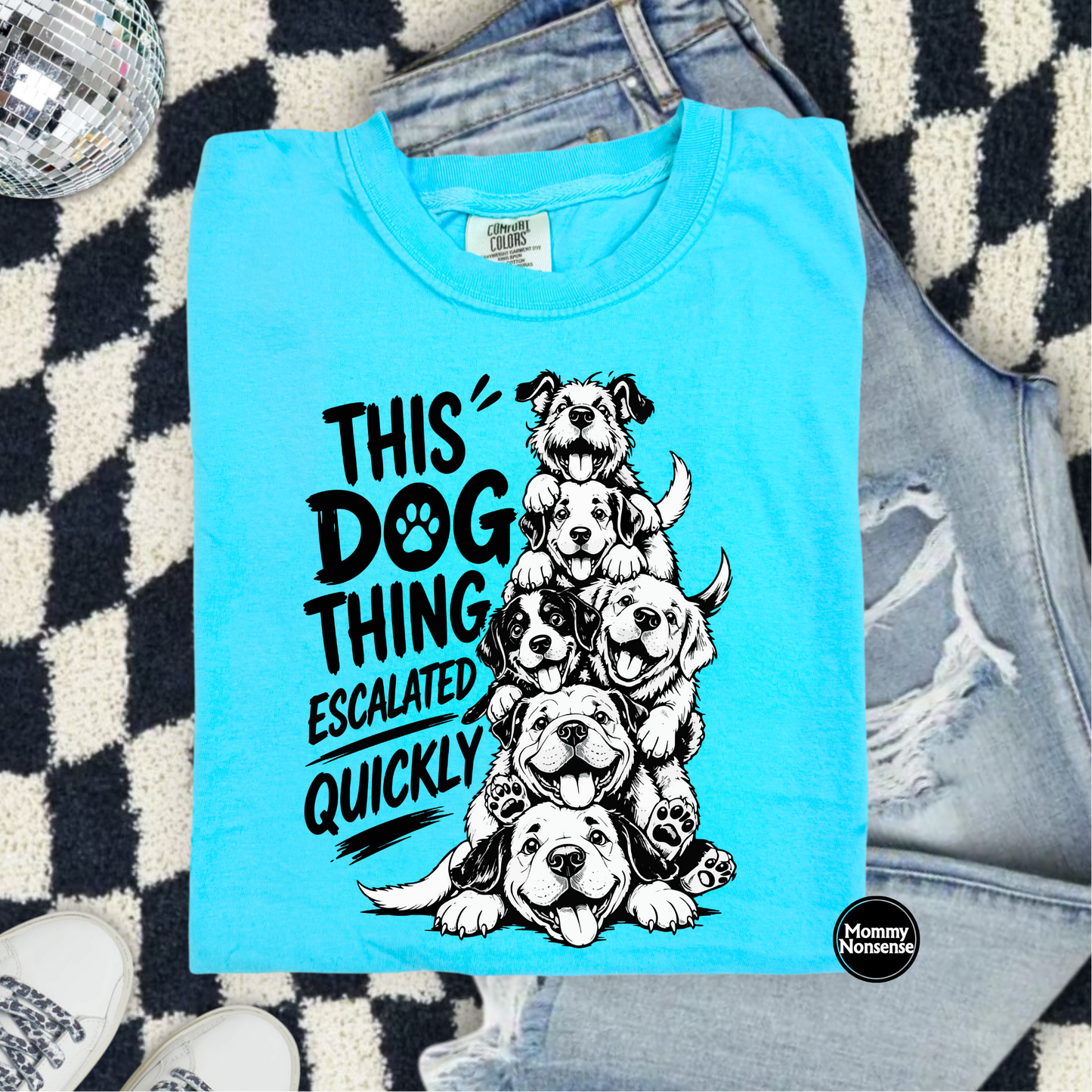This Dog thing Escalated Quickly- DTF TRANSFER (L901) DTF Transfer