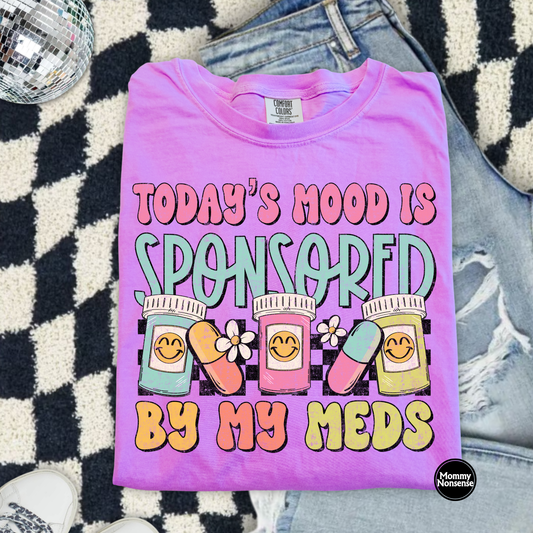 Today's Mood is Sponsored By My Meds- DTF TRANSFER (L895) DTF Transfer