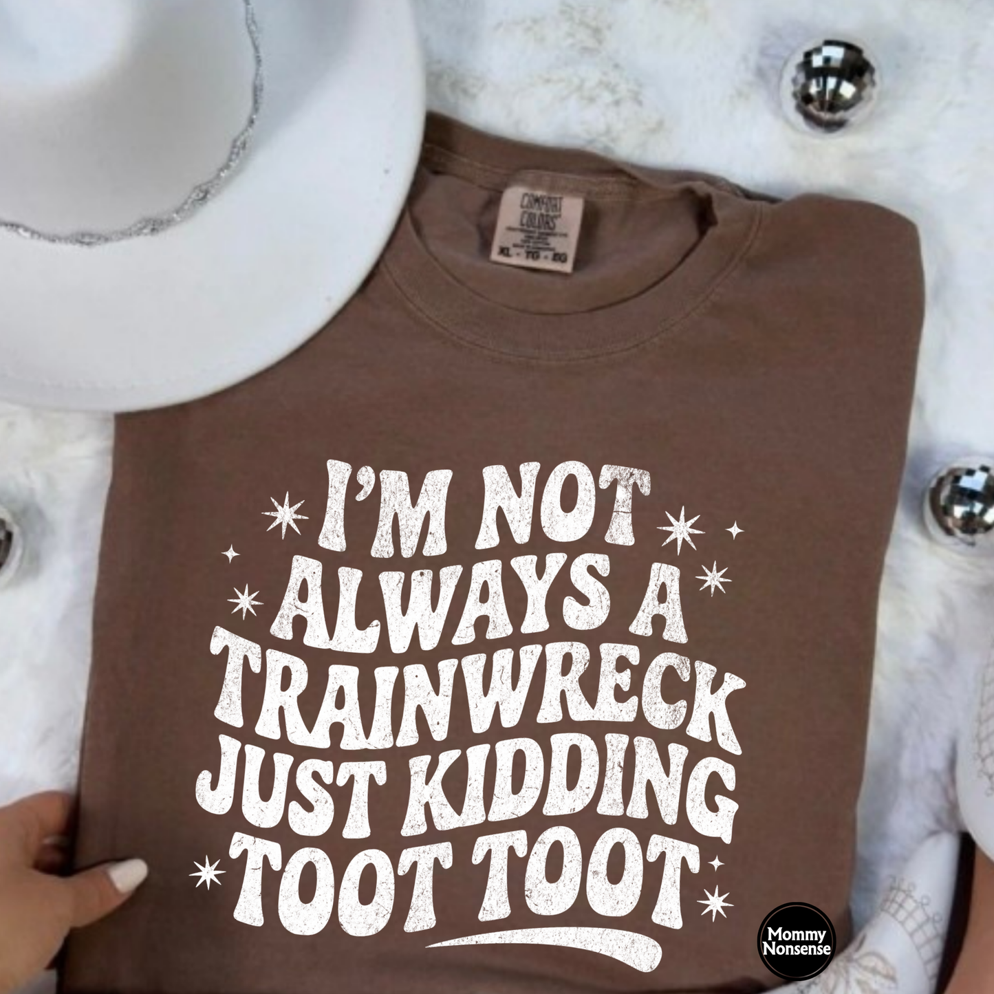 I'm Not Always A Train Wreck wht-DTF TRANSFER (H88) DTF Transfer