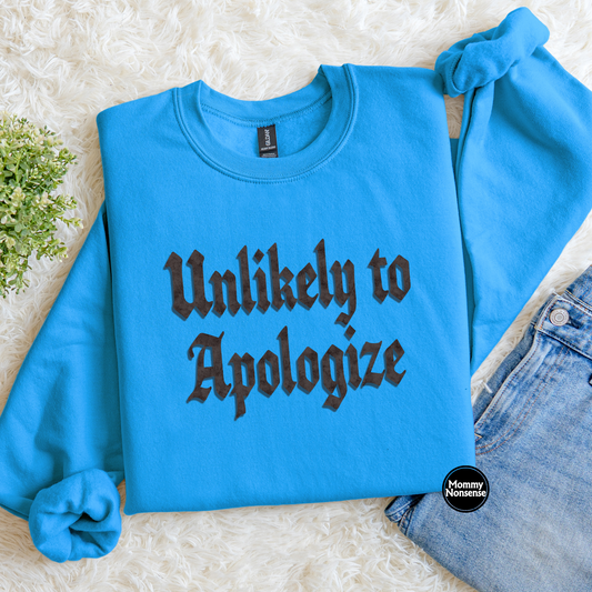 Unlikely To Apologize- DTF TRANSFER (L956) DTF Transfer