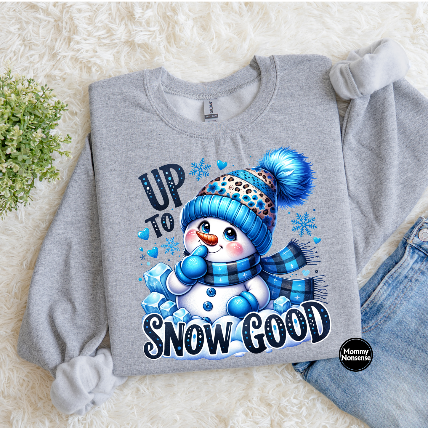 Up To Snow Good- DTF TRANSFER (K61) DTF Transfer