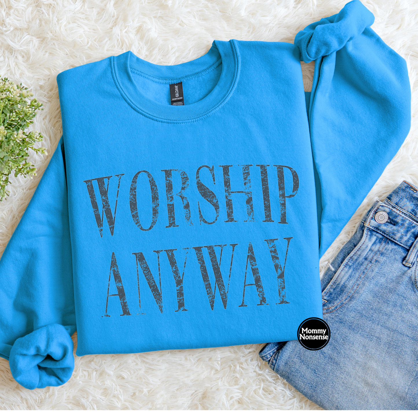 Worship Anyway- DTF TRANSFER (L172) DTF Transfer