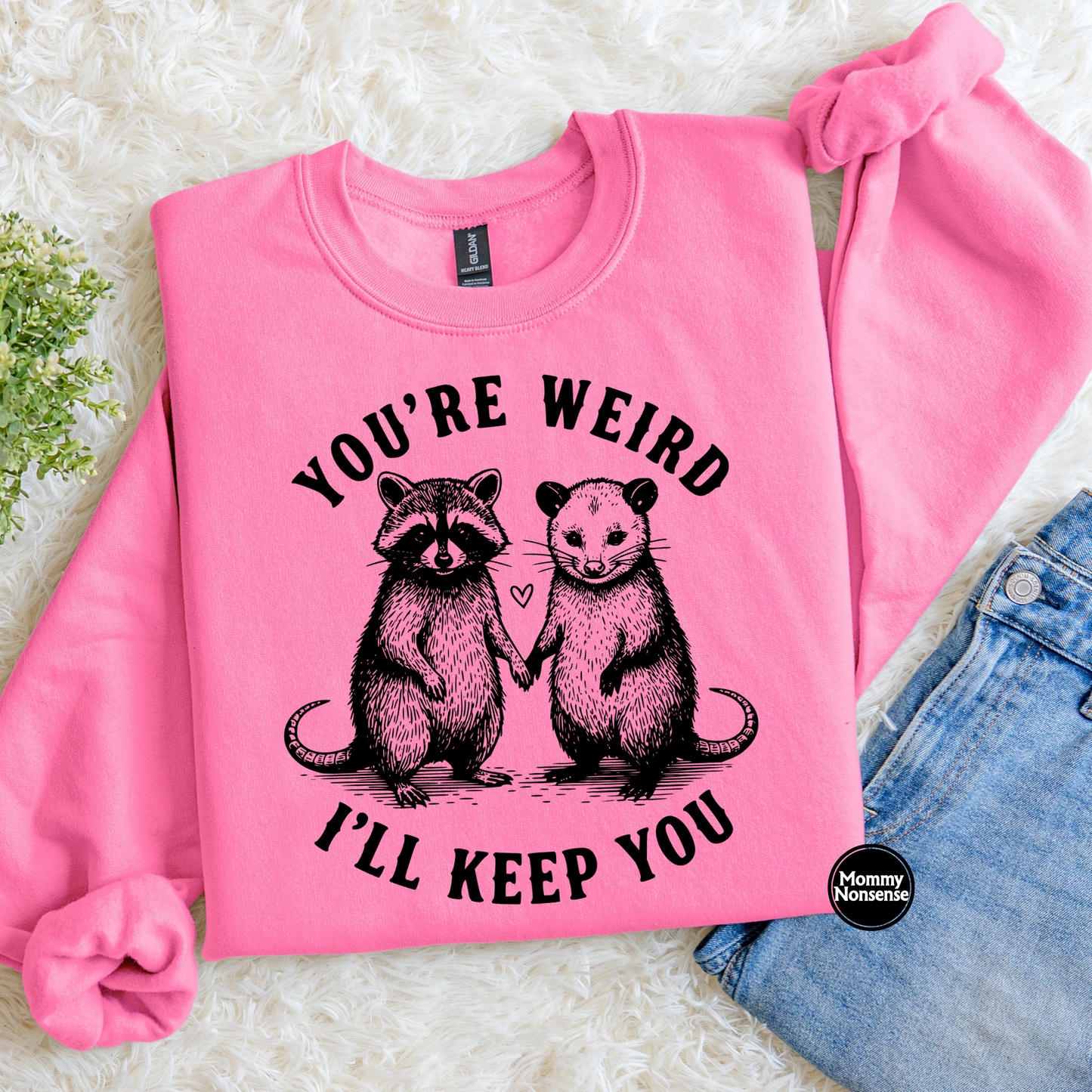 Your'e Weird I'll Keep you raccoon and possum- DTF TRANSFER (L845) DTF Transfer